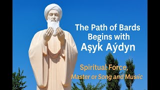 The Path of Bards Begins with Aşyk Aýdyň – Spiritual Force, Master of Song and Music #turkmenistan